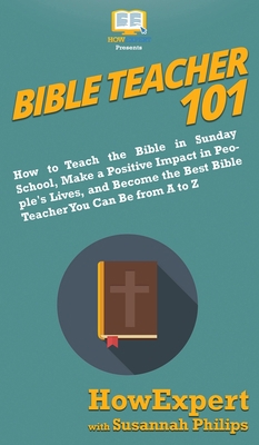 Bible Teacher 101: How to Teach the Bible in Su... 1950864650 Book Cover