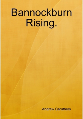 Bannockburn Rising. 0359734642 Book Cover
