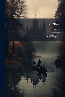 Spisy; Volume 44 [Czech] 1294145835 Book Cover
