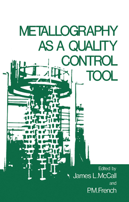 Metallography as a Quality Control Tool 0306404230 Book Cover