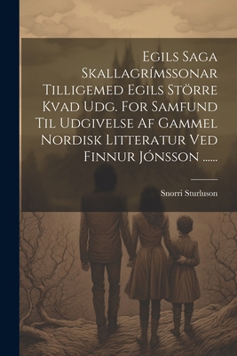 Egils Saga Skallagrímssonar Tilligemed Egils St... [Icelandic] 102238919X Book Cover
