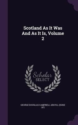 Scotland As It Was And As It Is, Volume 2 1354585186 Book Cover