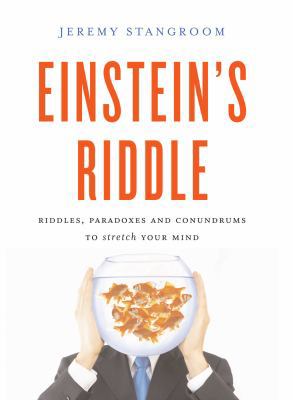 Einstein's Riddle: Riddles, Paradoxes, and Conu... 1408801493 Book Cover