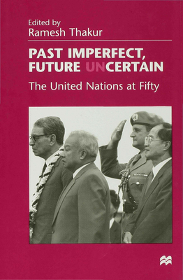 Past Imperfect, Future Uncertain: The United Na... 033371623X Book Cover