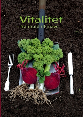 Vitalitet: Fra muld til mave [Danish] 8743010490 Book Cover