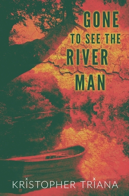 Gone to See the River Man (Gone to See the Rive... [Large Print]            Book Cover