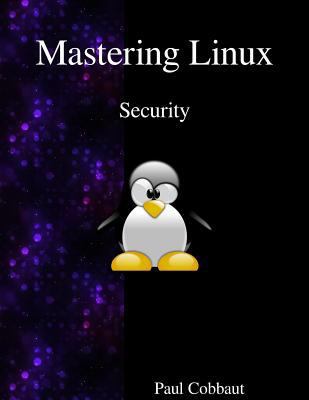 Mastering Linux - Security 9888406205 Book Cover