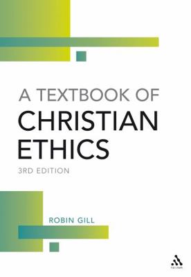 A Textbook of Christian Ethics, 3rd Edition 0567031128 Book Cover