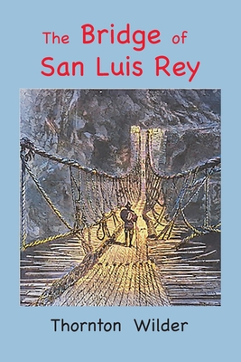 The Bridge of San Luis Rey: Large Print Edition [Large Print] 1957990201 Book Cover