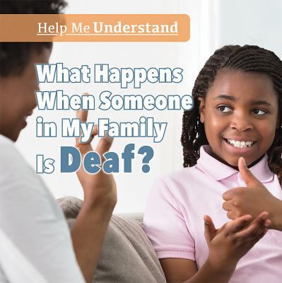 What Happens When Someone in My Family Is Deaf? 1725309688 Book Cover