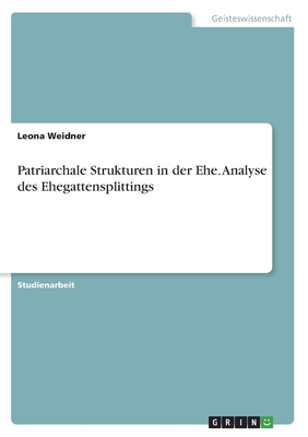 Patriarchale Strukturen in der Ehe. Analyse des... [German] 3346862844 Book Cover