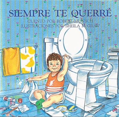 Siempre Te Querre = Love You Forever [Spanish] 1895565014 Book Cover