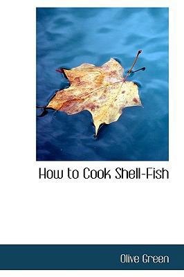 How to Cook Shell-Fish 0559862865 Book Cover