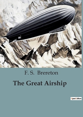 The Great Airship: A Riveting Tale of Aerial tr... B0CJ8HZVF3 Book Cover