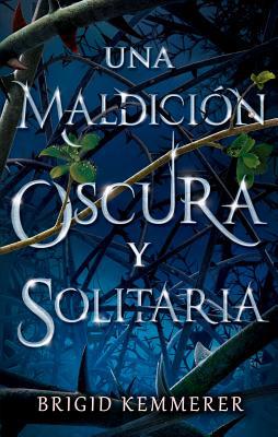 Una Maldicion Oscura Y Solitaria [Spanish] 8492918462 Book Cover