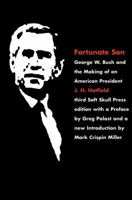 Fortunate Son: George W. Bush and the Making of... 1887128840 Book Cover