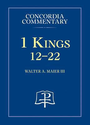 1 Kings 12-22 - Concordia Commentary 0758659229 Book Cover
