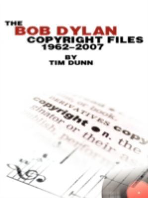The Bob Dylan Copyright files 1962-2007 1438915896 Book Cover