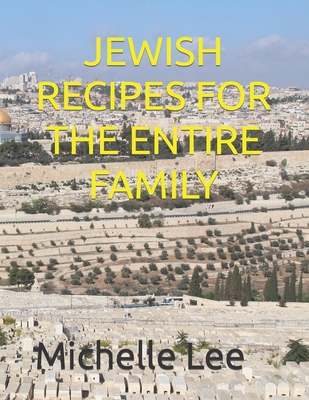 Jewish Recipes for the Entire Family B09XZM7HGD Book Cover