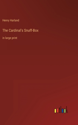 The Cardinal's Snuff-Box: in large print 3368343793 Book Cover