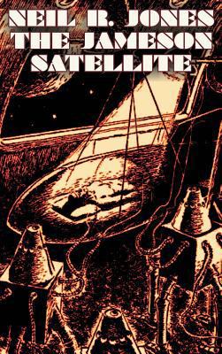 The Jameson Satellite by Neil R. Jones, Science... 1463897731 Book Cover