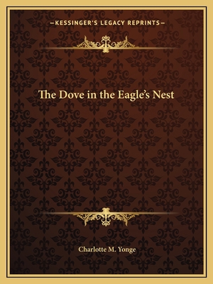 The Dove in the Eagle's Nest 116263863X Book Cover