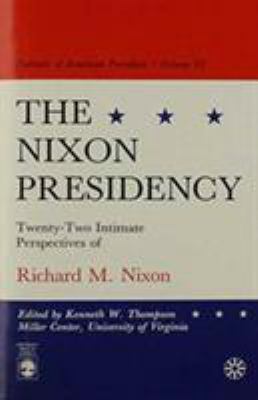 The Nixon Presidency: Twenty-Two Intimate Persp... 081916416X Book Cover