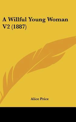 A Willful Young Woman V2 (1887) 112024434X Book Cover