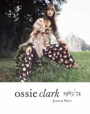 Ossie Clark 1965-1974 1851774076 Book Cover