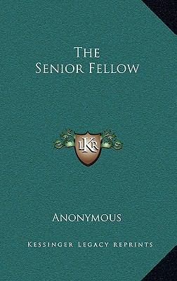 The Senior Fellow 1163565342 Book Cover