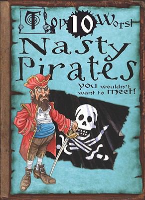 Nasty Pirates: You Wouldn't Want to Meet! 1433940868 Book Cover