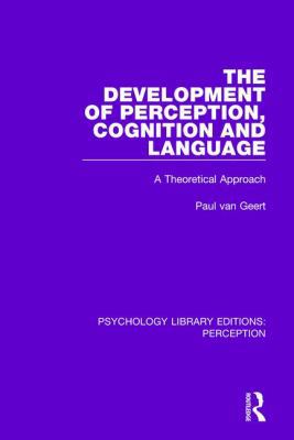 The Development of Perception, Cognition and La... 1138694436 Book Cover