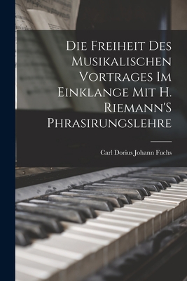 Die Freiheit Des Musikalischen Vortrages Im Ein... [German] 101832836X Book Cover