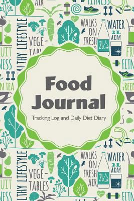 Food Journal: Tracking Log and Daily Diet Diary 1792984634 Book Cover