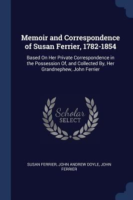 Memoir and Correspondence of Susan Ferrier, 178... 1376449420 Book Cover