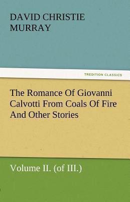 The Romance of Giovanni Calvotti from Coals of ... 3842435746 Book Cover