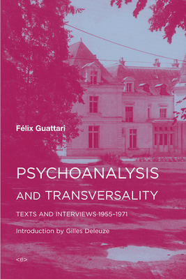 Psychoanalysis and Transversality: Texts and In... 1584351276 Book Cover