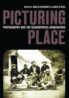 Picturing Place: Photography and the Geographic... 1860647529 Book Cover