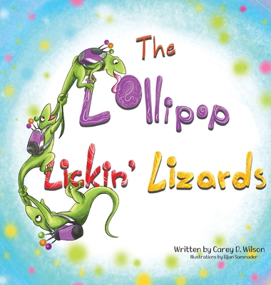 The Lollipop Lickin' Lizards 1959096141 Book Cover