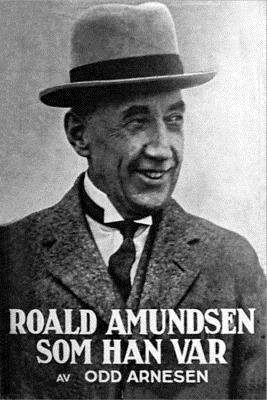 Roald Amundsen som han var [Norwegian] 8293684720 Book Cover
