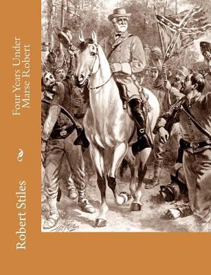 Four Years Under Marse Robert 1456311662 Book Cover
