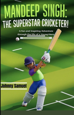 Mandeep Singh: THE SUPERSTAR CRICKETER!: A Fun ... B0DP79N3QL Book Cover