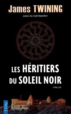 Les Héritiers du Soleil Noir [French] 2824607262 Book Cover