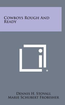 Cowboys Rough and Ready 1258814307 Book Cover