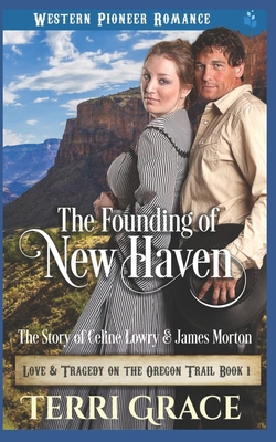 The Founding of New Haven: The Story of Celine ... 1090169329 Book Cover