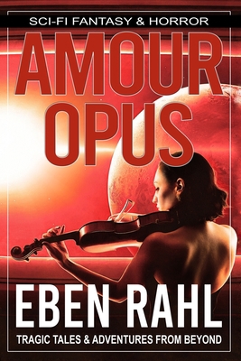 Amour Opus: A Sci-Fi Romance (Illustrated Speci... B0CM123NSX Book Cover
