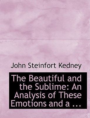 The Beautiful and the Sublime: An Analysis of T... [Large Print] 0554559722 Book Cover