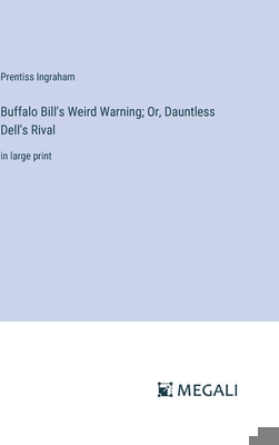 Buffalo Bill's Weird Warning; Or, Dauntless Del... 3387093691 Book Cover