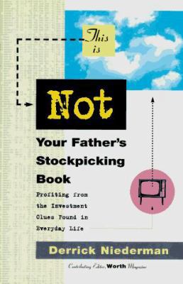 This Is Not Your Father's Stockpicking Book:: P... 0812922166 Book Cover