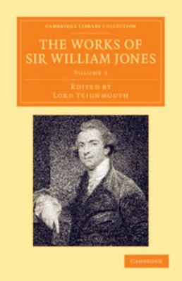 The Works of Sir William Jones: With the Life o... 1108055702 Book Cover